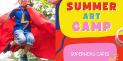 Banner image for Summer Art Camp: Superhero Capes. Kids