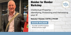 Banner image for TSL Member for Member Workshop: Intellectual Property - Identifying, Protecting  and Harnessing your IP