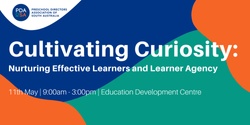 Banner image for Cultivating Curiosity: Nurturing Effective Learners and Learner Agency