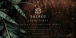 Banner image for Sacred Cacao - Fundraising Party