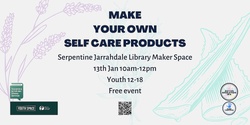 Banner image for MAKE YOUR OWN Self-Care Products