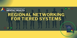 Banner image for Regional Networking for Tiered Systems - Rolla 7/25/24
