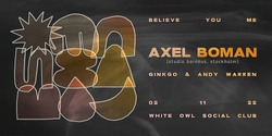 Banner image for Believe You Me presents Axel Boman