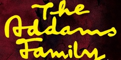 Banner image for THE ADDAMS FAMILY MUSICAL 