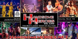 Banner image for Fond Du Lac, WI - Handsome Heroes XXL Live: The Best Ladies' Night of All Time!