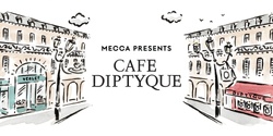 Banner image for MECCA presents Café Diptyque 