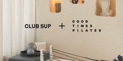 Banner image for GOOD TIMES PILATES X CLUB SUP - BRUNSWICK 