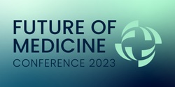 Banner image for Future of Medicine 2023 Online Recordings