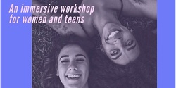 Banner image for Consent, Embodiment and Intimacy - An Immersive Workshop for Women and Teens