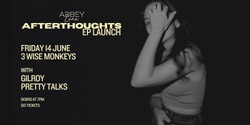 Banner image for Abbey Lane 'Afterthoughts' EP Launch 