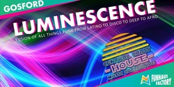 Banner image for LUMINESCENCE presented by the Central Coast House Music Collective