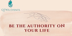 Banner image for Workshop | Be the authority on your life !