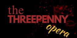 Banner image for The THREEPENNY Opera