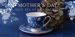 Banner image for Mother's Day High Tea at Ballantynes Christchurch - Sold Out