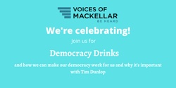 Banner image for Democracy Drinks: How we can make our democracy work for us and why it's important