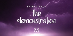 Banner image for Spirit Talk - Weekly Demonstration