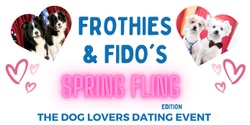 Banner image for Frothies & Fido's SPRING FLING EDITION - Single dog lovers aged 25 - 45