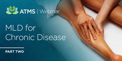 Banner image for Webinar: Manual Lymphatic Drainage (MLD) for Chronic Diseases- Part 2