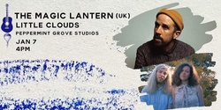 Banner image for The Magic Lantern + Little Clouds at Peppermint Grove Studios