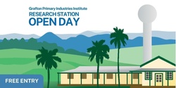 Banner image for Grafton Primary Industries Institute Open Day