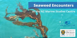 Banner image for CANCELLED - Seaweed Encounters at the NZ Marine Studies Centre