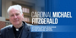 Banner image for LIVESTREAM Cardinal Michael Fitzgerald lecture: Interreligious dialogue in our day - the hidden treasure 