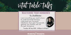 Banner image for Mastering Your Hormones with Dr. Huddleston at the Vital Table Talks
