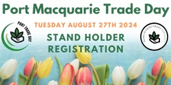 Banner image for Port Macquarie Trade Day Standholder 2024