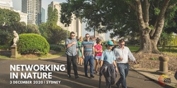 Banner image for Networking In Nature December 3rd | Royal Botanic Gardens, Sydney