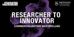 Banner image for Researcher to Innovator: Commercialisation Masterclass