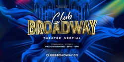 Banner image for Club Broadway: Sydney Town Hall [Fri 24 Nov]