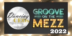 Banner image for Groove on the Mezz 2022