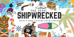 Banner image for The Sesh 233: Shipwrecked