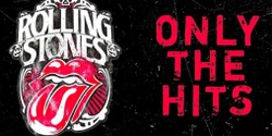 Banner image for Rolling Stones Only The Hits - The Album Show