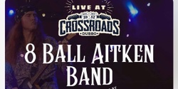 Banner image for 8 BALL AITKEN BAND @ CROSSROADS BAR - DUBBO