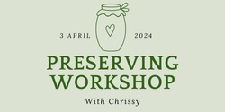 Banner image for PRESERVING FOOD - A WORKSHOP