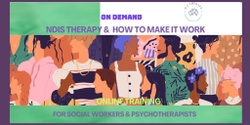 Banner image for On Demand NDIS Therapy and Counselling Training:  Customised Therapeutic Approaches