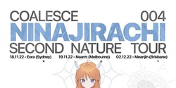 Banner image for Coalesce 004: Ninajirachi