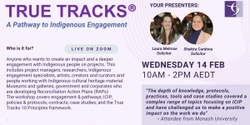 Banner image for True Tracks®: a pathway to Indigenous engagement (Wed 14 February 2024)