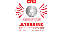 Banner image for 2023 JLTASA Inc Annual Conference 五十周年 Now and Then