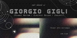 Banner image for Cat House w/ Giorgio Gigli (IT)