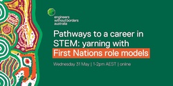 Banner image for Pathways to a career in STEM: yarning with First Nations role models