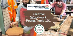 Banner image for  Creative Upcycled Woodwork Power Tools 101, Oranga Community Centre, Thursday 29 February 10am-2pm