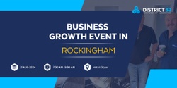 Banner image for District32 Business Networking Perth – Rockingham - Wed 21 Aug