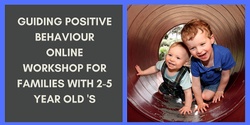 Banner image for Guiding Positive Behaviour Online Parent Workshop