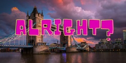 Banner image for Alright?