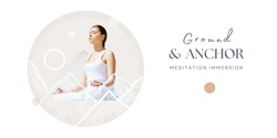 Banner image for Ground & Anchor Meditation Workshop