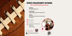 Banner image for Sports Philanthropy Network NFL Draft Fatherhood Panel (4-26-2024)