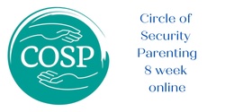 Circle of Security Parenting 8 week course online - May 2023