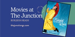 Banner image for FREE Movies at The Junction - SINGIN' IN THE RAIN (G)